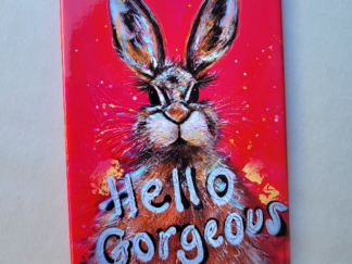 Hello Gorgeous Hare Magnet